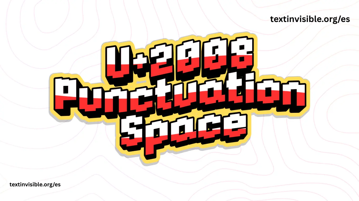 U+2008 Punctuation Space: Copy the Fixed-Width Typo Character